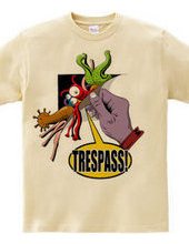 TRESPASS!