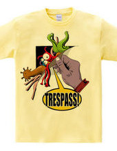 TRESPASS!