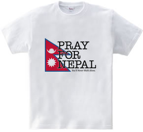 Pray For Nepal - You ll Never Walk Alone