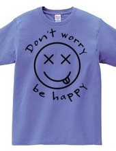 Don ' t worry be happy