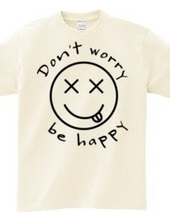 Don ' t worry be happy