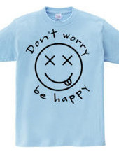 Don ' t worry be happy