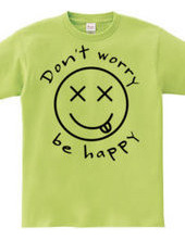 Don ' t worry be happy