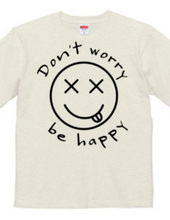 Don ' t worry be happy