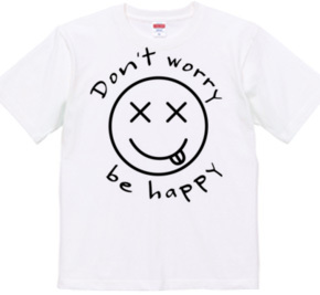 Don t worry be happy