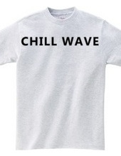 CHILL WAVE