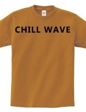 CHILL WAVE