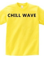 CHILL WAVE