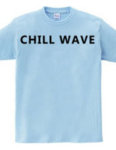 CHILL WAVE