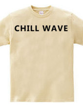 CHILL WAVE