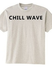 CHILL WAVE