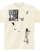 GIVES YOU WINGS