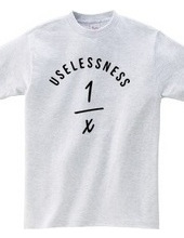 USELESSNESS