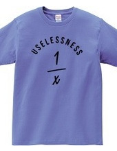 USELESSNESS