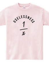 USELESSNESS