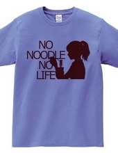 NO NOODLE  NO LIFE(R)