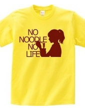 NO NOODLE NO LIFE (R)