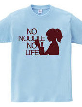 NO NOODLE  NO LIFE(R)