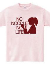 NO NOODLE  NO LIFE(R)