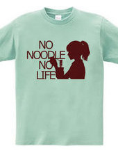 NO NOODLE  NO LIFE(R)