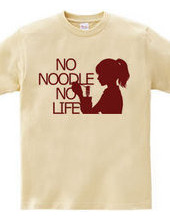 NO NOODLE NO LIFE (R)