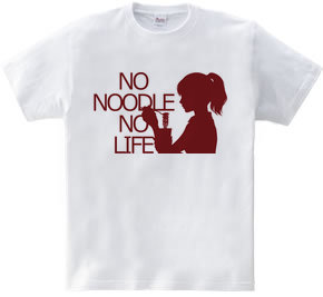 NO NOODLE  NO LIFE(R)