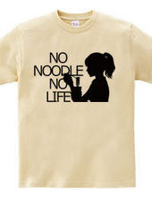 NO NOODLE  NO LIFE(K)