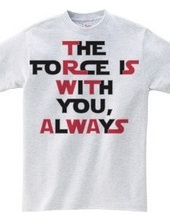 The Force is with you, always