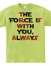 The Force is with you, always