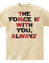 The Force is with you, always