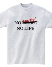 NO PARTY! NO LIFE