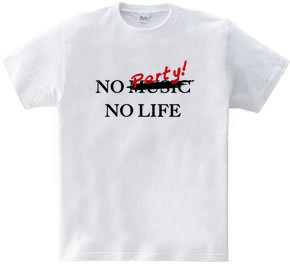 NO PARTY! NO LIFE