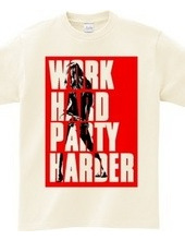 work hard party harder