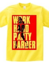 work hard party harder