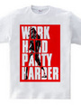 work hard party harder