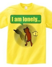 I am lonely...