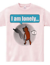 I am lonely.