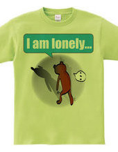 I am lonely.