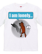 I am lonely...