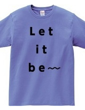 Let it be〜