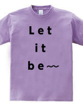 Let it be