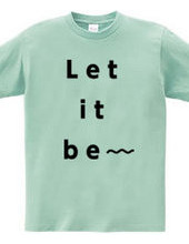 Let it be