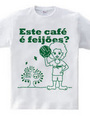 Este café é feijões?