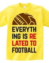 EVERYTHING IS RELATED TO FOOTBALL.