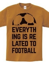 EVERYTHING IS RELATED TO FOOTBALL.