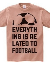 EVERYTHING IS RELATED TO FOOTBALL.