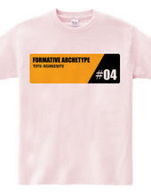 FORMATIVE ARCHETYPE #04