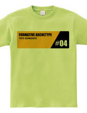 FORMATIVE ARCHETYPE #04