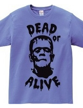 DEAD or ALIVE
