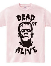 DEAD or ALIVE